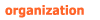 organization